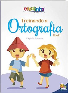 Livro Treinando a Ortografia: Nível 1 (Escolinha Todolivr...