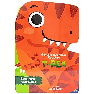 Livro Grandes Aventuras - Com Abas: T-REX