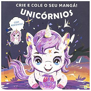 Livro Crie e Cole o seu Mangá! Unicórnios