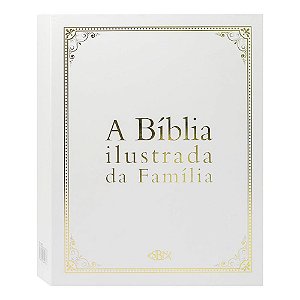 Livro Bíblia Ilustrada da Família - Edição Especial, A