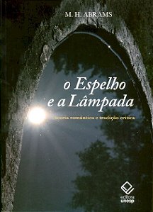 Livro O espelho e a lâmpada: Teoria romântica e tradição ...