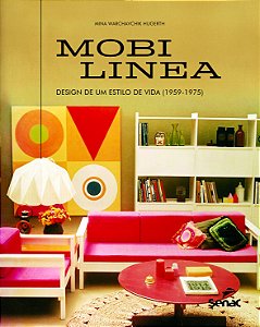 Livro Mobilínea: Design de um estilo de vida (1959 - 1975...
