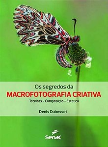 Livro Os Segredos Da Macrofotografia