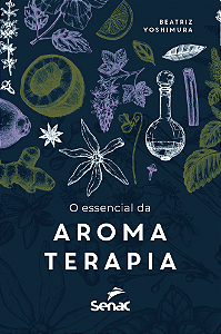 Livro O Essencial Da Aromaterapia