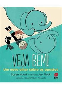 Livro Veja Bem! Um Novo Olhar Sobre Os Opostos