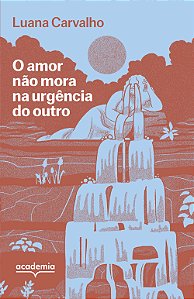Livro O amor não mora na urgência do outro