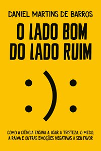 Livro O lado bom do lado ruim: Como a ciência ensina a us...
