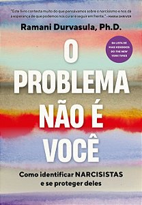 Livro O Problema Não É Você - Como Identificar Narcisista...