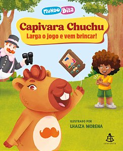 Livro Capivara Chuchu - Larga O Jogo E Vem Brincar!