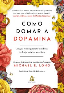 Livro Como Domar A Dopamina: Um Guia Prático Para Fazer A Moléc...