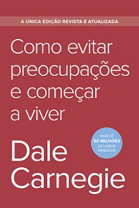 Livro Como Evitar Preocupações E Começar A Viver - Edição Econô...