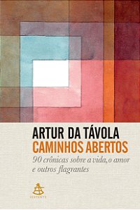 Livro Caminhos Abertos - 90 Crônicas Sobre A Vida, O Amor E Out...