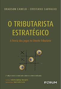 Livro O tributarista estratégico: a teoria dos jogos no direito...