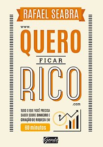 Livro Quero ficar rico: Tudo o que você precisa saber sob...