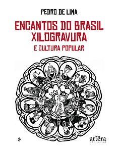 Livro Encantos do Brasil: xilogravura e cultura popular
