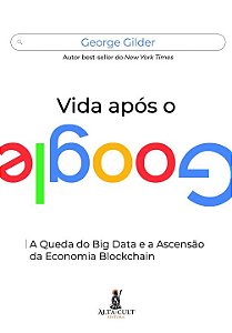 Livro Vida após o Google: a queda do big data e a ascensã...