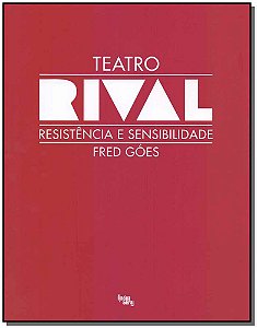 Livro Teatro Rival - Resistência E Sensibiliodade