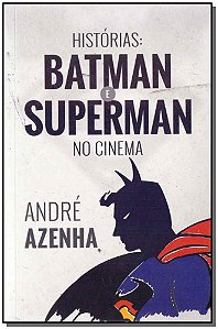 Livro Historias: Batman E Superman No Cinema