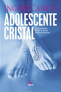 Livro Adolescente cristal: como entender, acolher e apoia...