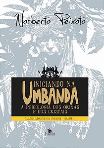 Livro Iniciando na umbanda: a pscicologia dos orixás e do...