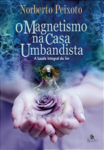 Livro O magnetismo na casa umbandista