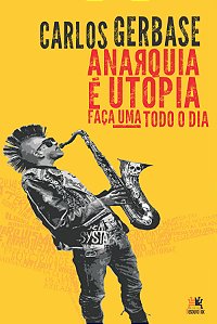 Livro Anarquia é utopia: faça uma todo o dia