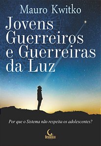 Livro Jovens guerreiros e guerreiras da luz: por que o si...