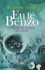 Livro Eu te benzo: o legado de minhas ancestrais