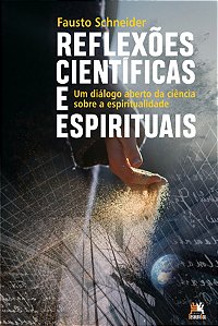 Livro Reflexões científicas e espirituais: um diálogo abe...
