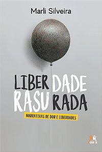 Livro Liberdade rasurada: narrativas de dor e liberdades