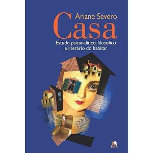 Livro Casa - Estudo Psicanalítico, Filosófico E Literário...