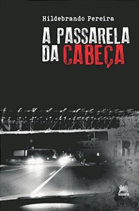 Livro A Passarela Da Cabeça