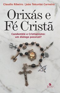 Livro Orixás E Fé Cristã - Candomblé E Cristianismo: Um D...