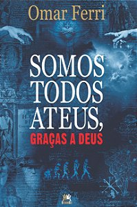 Livro Somos Todos Ateus, Graças A Deus