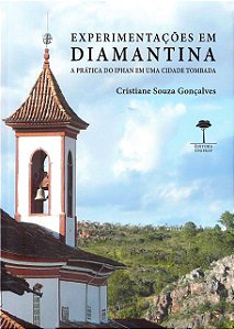 Livro Experimentações em Diamantina: a prática do IPHAN em uma ...