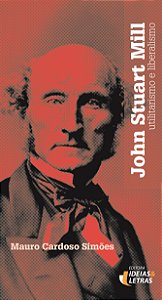 Livro John Stuart Mill - Utilitarismo E Liberalismo