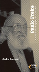 Livro Paulo Freire - Uma Vida Entre Aprender E Ensinar