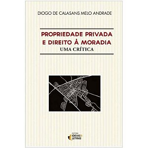 Livro Propriedade Privada E Direito À Moradia - Uma Críti...