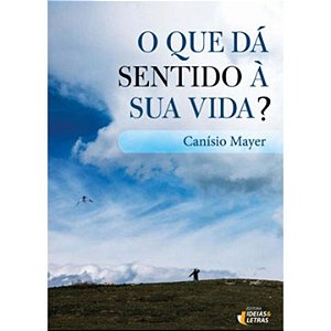Livro O Que Dá Sentido À Sua Vida?
