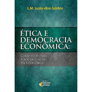 Livro Ética E Democracia Econômica