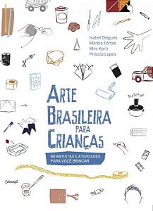 Livro Arte brasileira para crianças: 100 artistas e ativi...