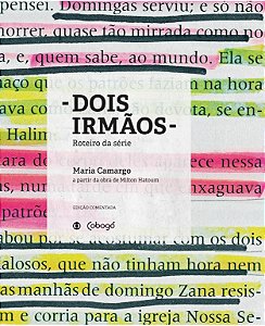 DOIS IRMÃOS - ROTEIRO DA SÉRIE - A PARTIR DA OBRA DE MILT...