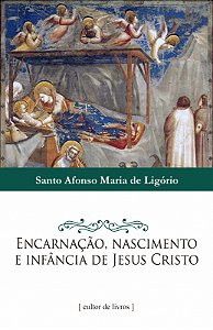 Livro Encarnacao Nascimento E Infancia De Jesus Cristo