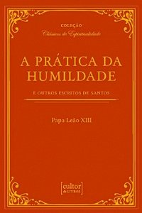 Livro A prática da humildade - e outros escritos de santo...