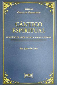 Livro Cântico espiritual - exercício de amor entre a alma...