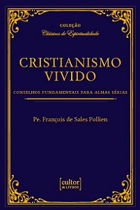 Livro Cristianismo vivido: Conselhos fundamentais para al...