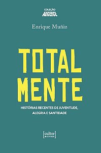 Livro Totalmente - Histórias Recentes Da Juventude, Alegr...