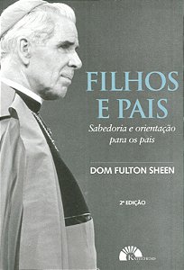 Livro Filhos E Pais - Sabedoria E Orientação Para Os Pais
