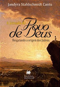 Livro A Jornada Do Povo De Deus: Resgatando A Origem Dos ...