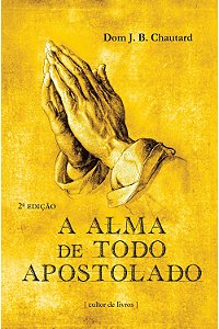 Livro A Alma De Todo Apostolado